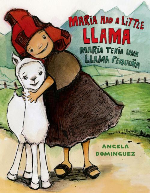 Cover of the book Maria Had a Little Llama / María Tenía Una Llamita by Angela Dominguez, Henry Holt and Co. (BYR)