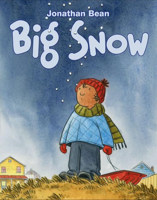 Cover of the book Big Snow by Jonathan Bean, Farrar, Straus and Giroux (BYR)