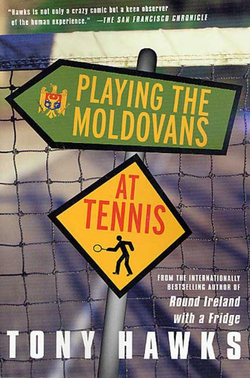 Cover of the book Playing the Moldovans at Tennis by Tony Hawks, St. Martin's Press