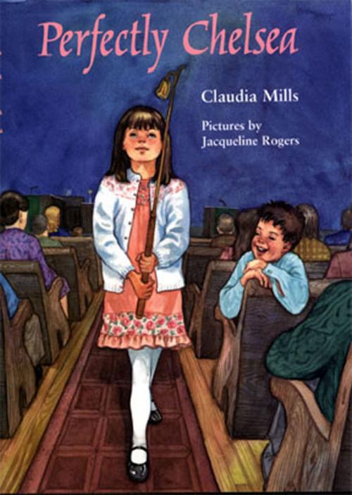 Cover of the book Perfectly Chelsea by Claudia Mills, Farrar, Straus and Giroux (BYR)