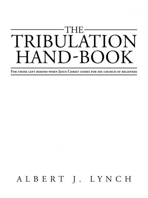 Cover of the book The Tribulation Hand-Book by Albert J. Lynch, Trafford Publishing