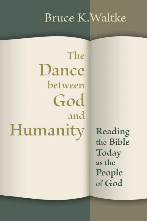 Cover of the book The Dance Between God and Humanity by Bruce K. Waltke, Wm. B. Eerdmans Publishing Co.