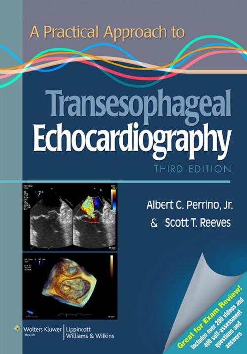 Cover of the book A Practical Approach to Transesophageal Echocardiography by Albert C. Perrino, Scott T. Reeves, Wolters Kluwer Health