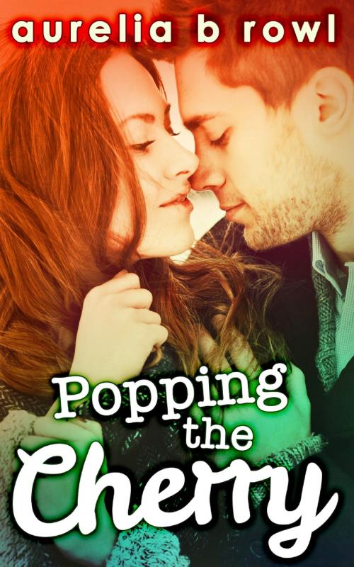 Cover of the book Popping The Cherry (Facing the Music, Book 1) by Aurelia B. Rowl, HarperCollins Publishers