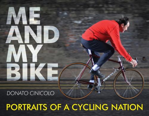 Cover of the book Me and My Bike by Donato Cinicolo, Little, Brown Book Group