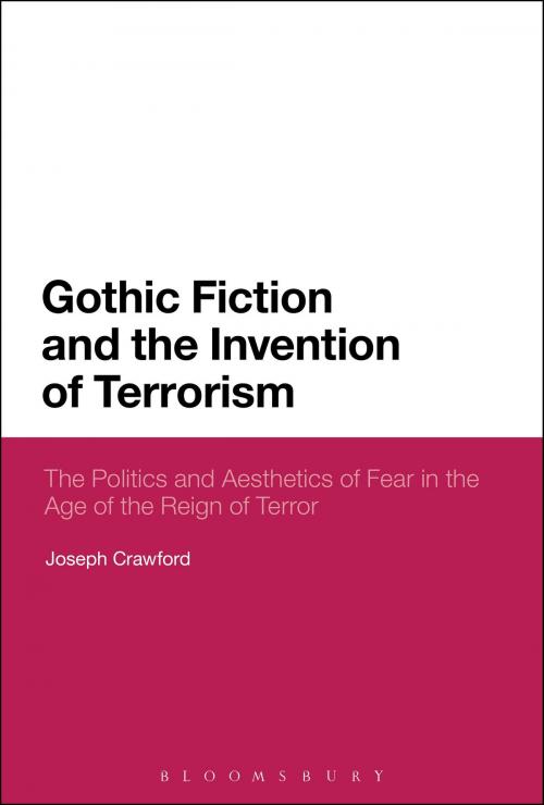 Cover of the book Gothic Fiction and the Invention of Terrorism by Joseph Crawford, Bloomsbury Publishing
