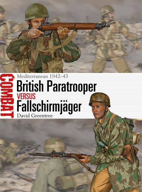 Cover of the book British Paratrooper vs Fallschirmjäger by David Greentree, Bloomsbury Publishing