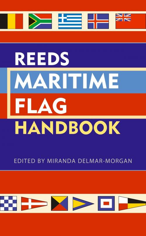 Cover of the book Reeds Maritime Flag Handbook by Miranda Delmar-Morgan, Bloomsbury Publishing