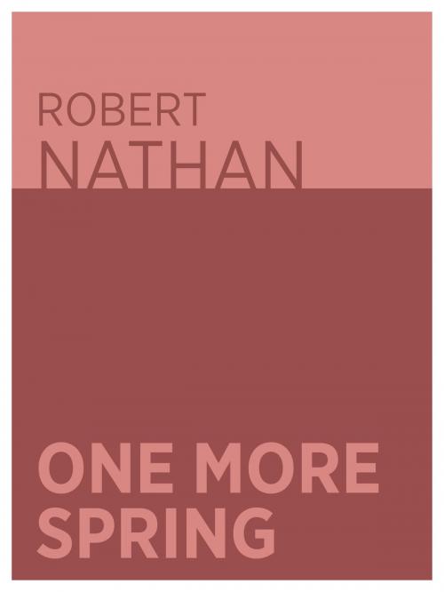Cover of the book One More Spring by Robert Nathan, Jeffrey Byron