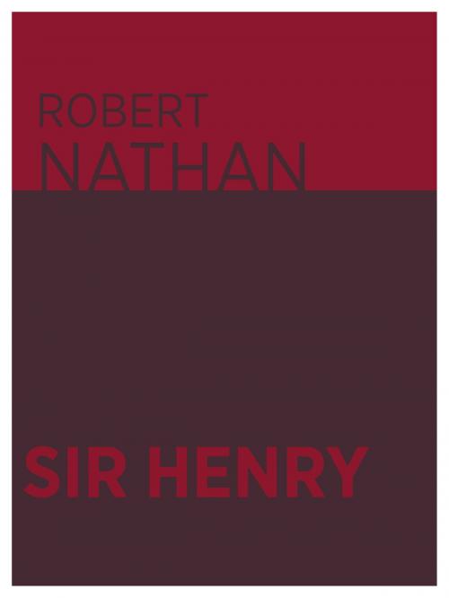 Cover of the book Sir Henry by Robert Nathan, Jeffrey Byron