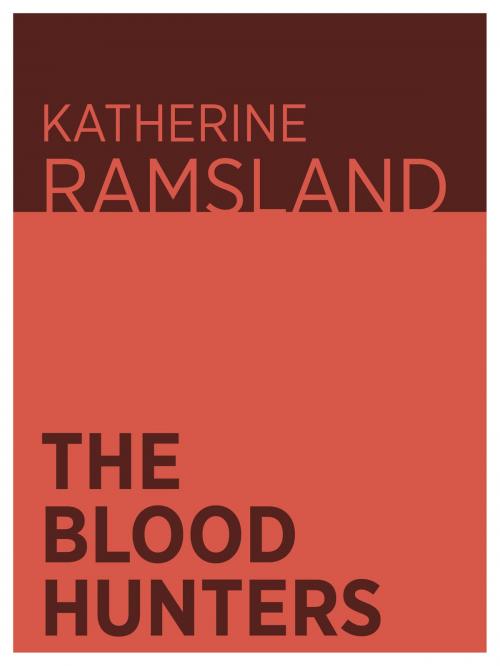 Cover of the book The Blood Hunters by Katherine Ramsland, Katherine Ramsland