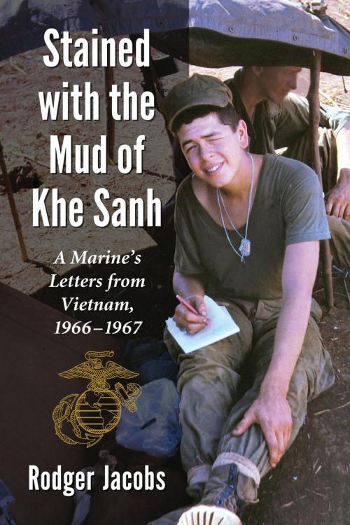 Cover of the book Stained with the Mud of Khe Sanh by Rodger Jacobs, McFarland & Company, Inc., Publishers