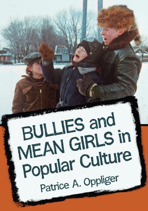 Cover of the book Bullies and Mean Girls in Popular Culture by Patrice A. Oppliger, McFarland & Company, Inc., Publishers