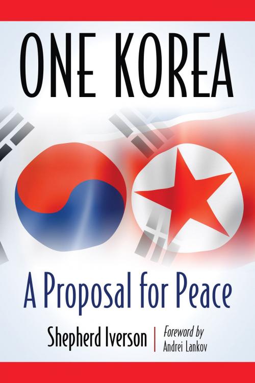 Cover of the book One Korea by Shepherd Iverson, McFarland & Company, Inc., Publishers
