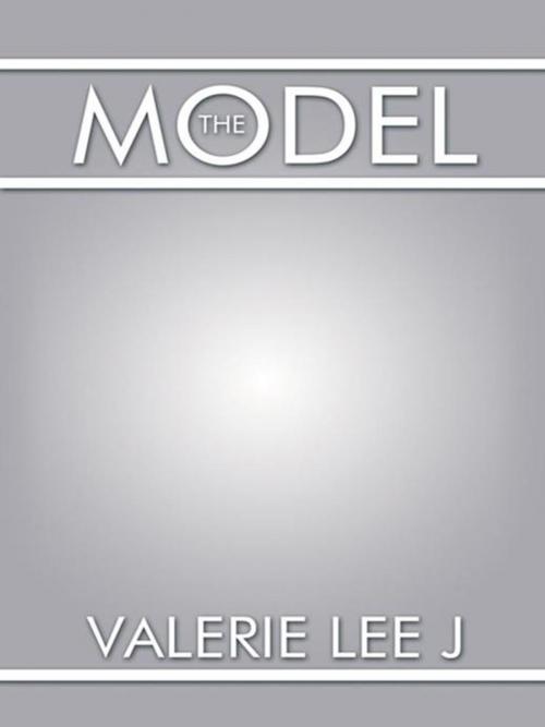 Cover of the book The Model by Valerie Lee J, AuthorHouse