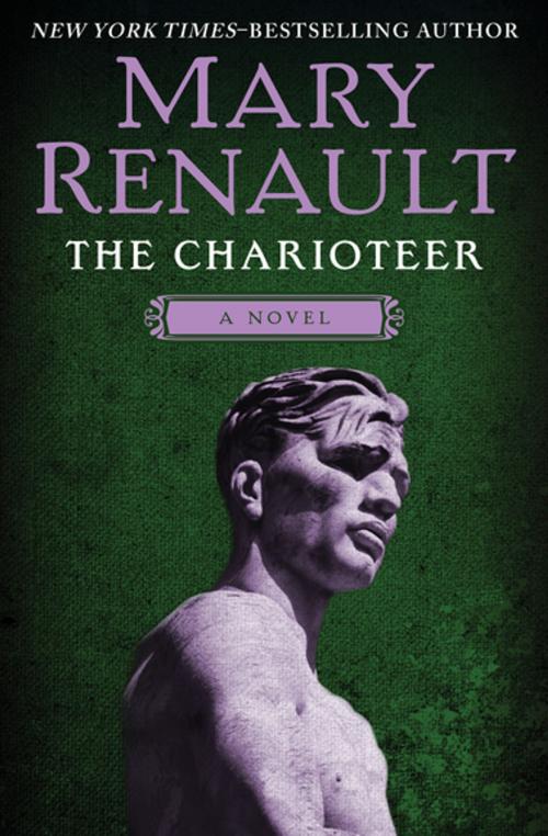 Cover of the book The Charioteer by Mary Renault, Open Road Media