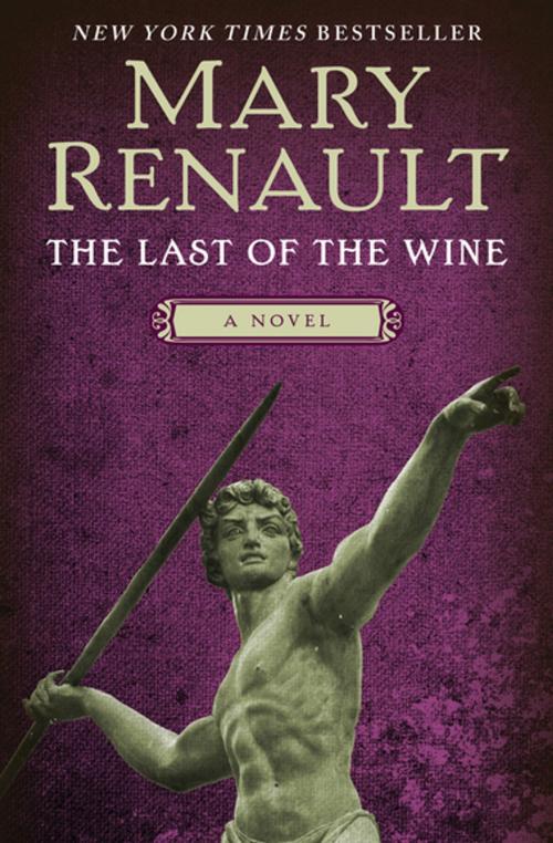Cover of the book The Last of the Wine by Mary Renault, Open Road Media