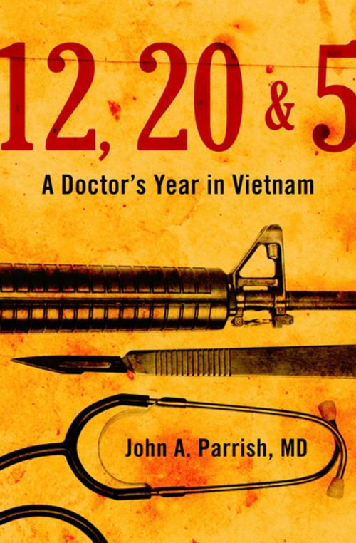 Cover of the book 12, 20 & 5 by John A. Parrish, MD, Open Road Media