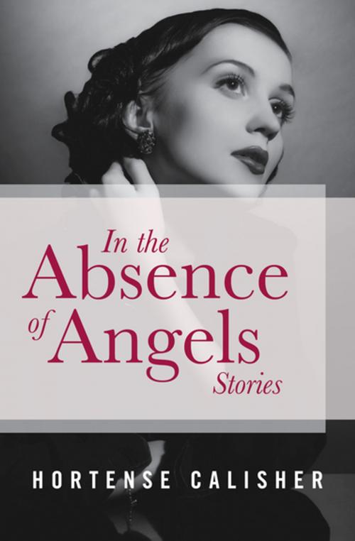 Cover of the book In the Absence of Angels by Hortense Calisher, Open Road Media