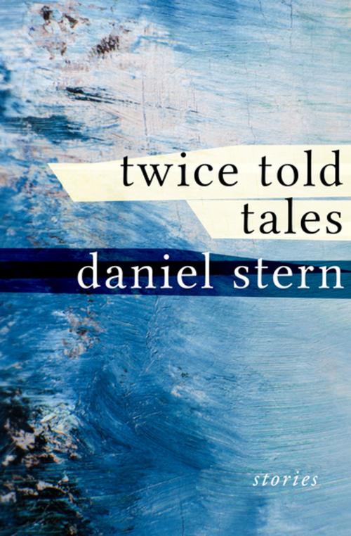 Cover of the book Twice Told Tales by Daniel Stern, Open Road Media