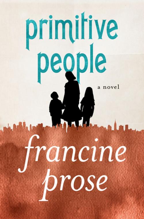 Cover of the book Primitive People by Francine Prose, Open Road Media