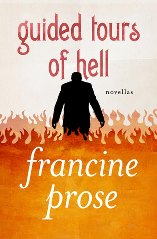 Cover of the book Guided Tours of Hell by Francine Prose, Open Road Media