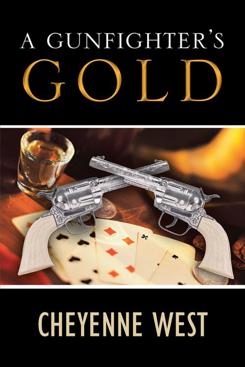 Cover of the book A Gunfighter's Gold by Cheyenne West, AuthorHouse