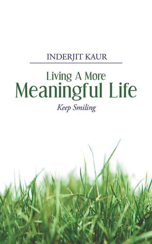 Cover of the book Living a More Meaningful Life by Inderjit Kaur, Partridge Publishing India