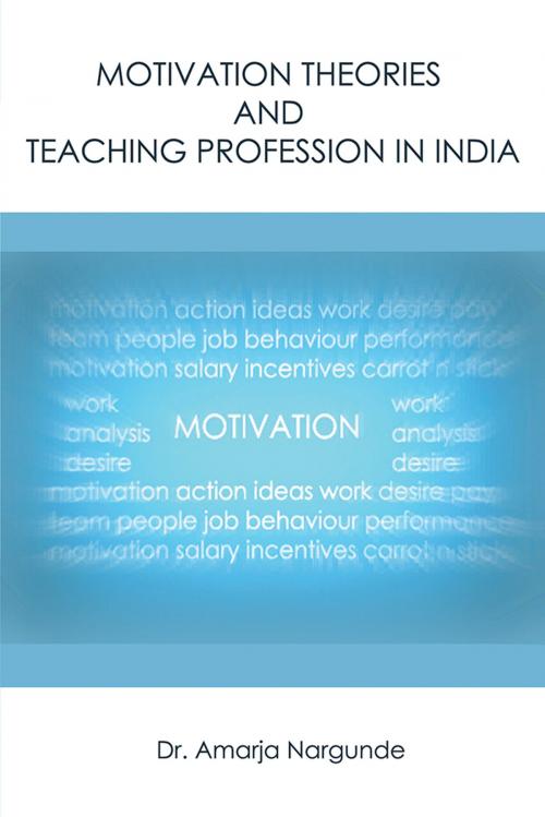 Cover of the book Motivation Theories and Teaching Profession in India by Dr. Amarja Nargunde, Partridge Publishing India