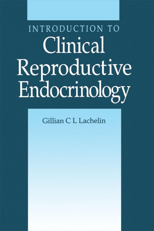 Cover of the book Introduction to Clinical Reproductive Endocrinology by Gillian C. L. Lachelin, Elsevier Science
