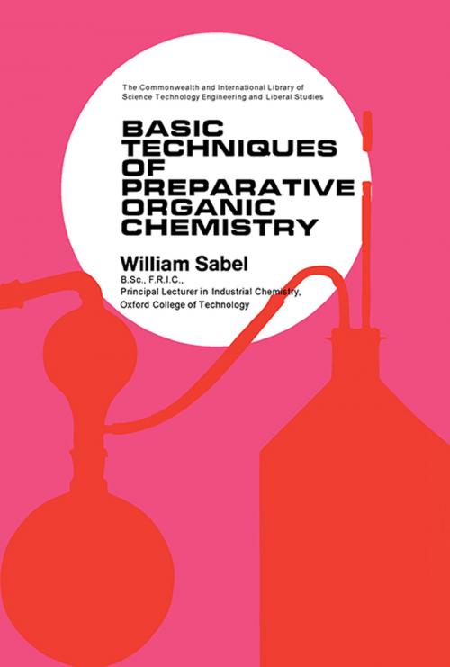 Cover of the book Basic Techniques of Preparative Organic Chemistry by William Sabel, Elsevier Science