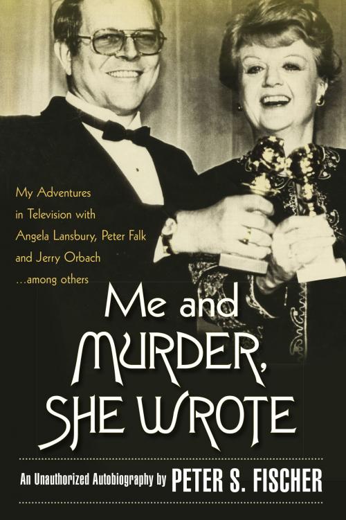 Cover of the book Me and Murder, She Wrote by Peter S. Fischer, BookBaby