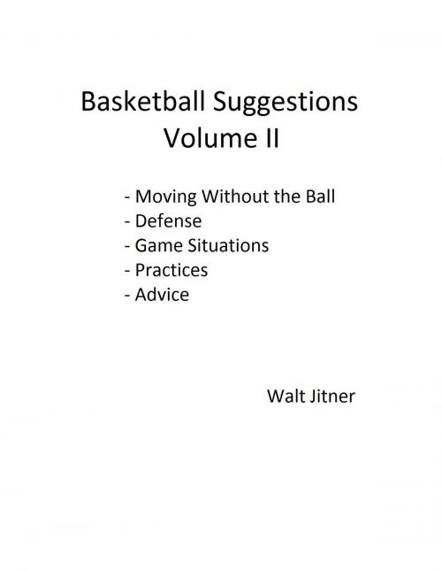 Cover of the book Basketball Suggestions, Volume II by Walt Jitner, BookBaby