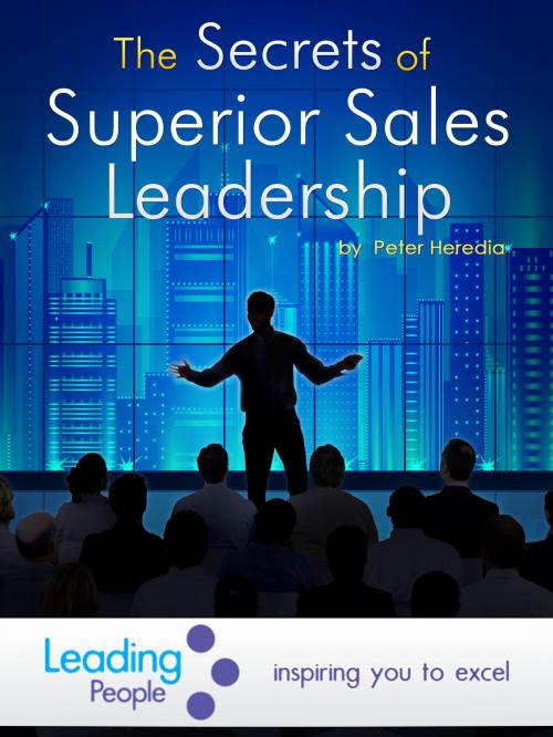 Cover of the book The Secrets of Superior Sales Leadership by Peter Heredia, BookBaby