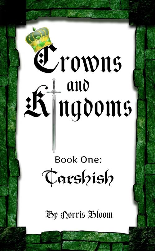 Cover of the book Crowns and Kingdoms by Norris Bloom, BookBaby