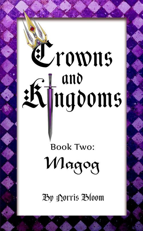 Cover of the book Crowns and Kingdoms by Norris Bloom, BookBaby
