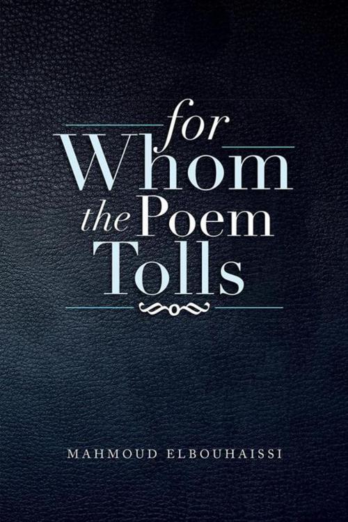 Cover of the book For Whom the Poem Tolls by Mahmoud Elbouhaissi, Xlibris US
