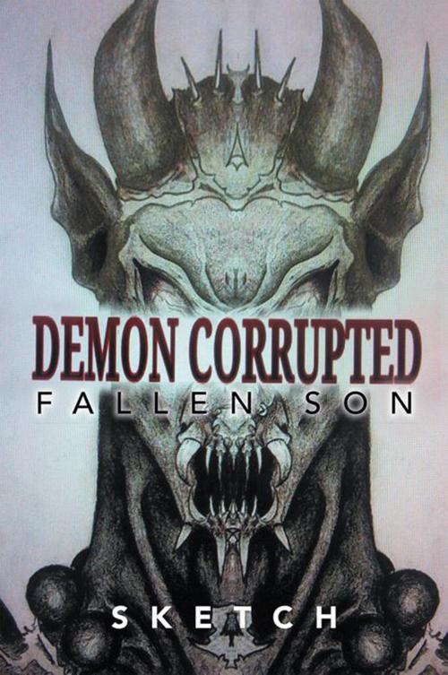 Cover of the book Demon Corrupted by Sketch, Xlibris US