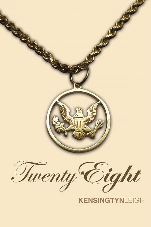 Cover of the book Twenty Eight by Kensingtyn Leigh, Xlibris US