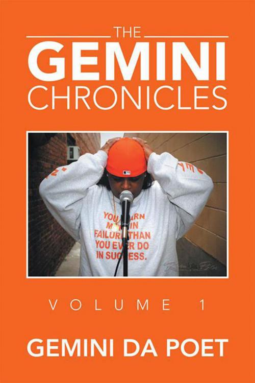 Cover of the book The Gemini Chronicles Volume 1 by Gemini Da Poet, Xlibris US