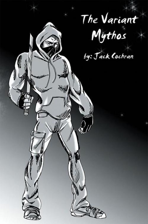 Cover of the book The Variant Mythos by Jack Cochran, Xlibris US