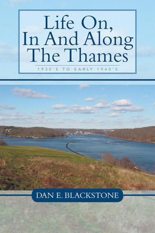 Cover of the book Life On, in and Along the Thames by Dan E. Blackstone, Xlibris US