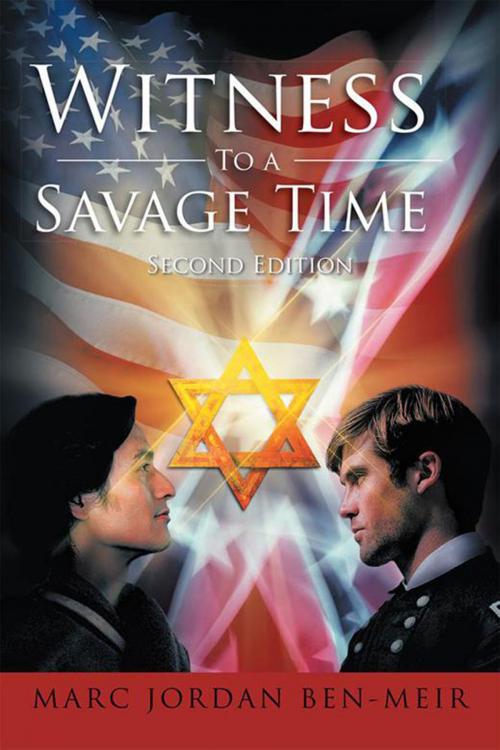 Cover of the book Witness to a Savage Time by Marc Jordan Ben-Meir, Xlibris US