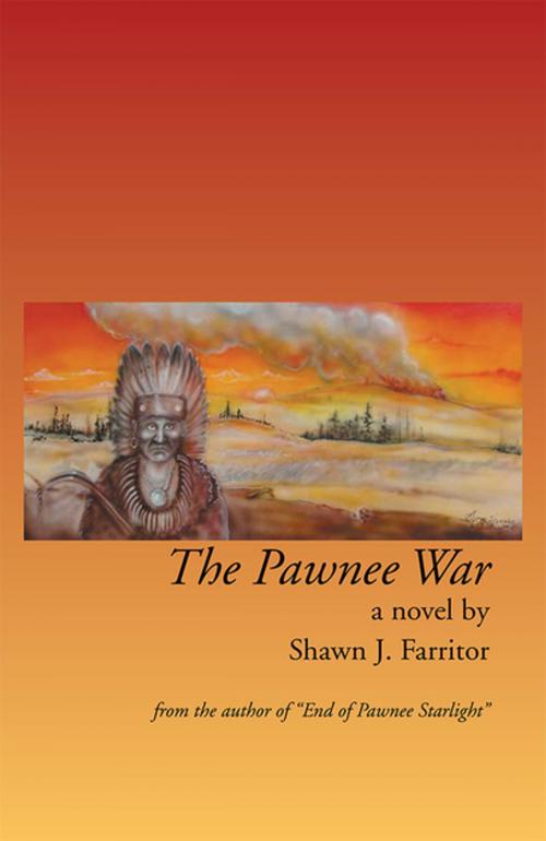 Cover of the book The Pawnee War by Shawn J. Farritor, Xlibris US