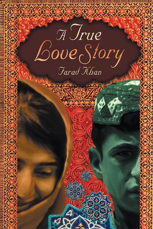 Cover of the book A True Love Story by Farad Khan, Xlibris UK