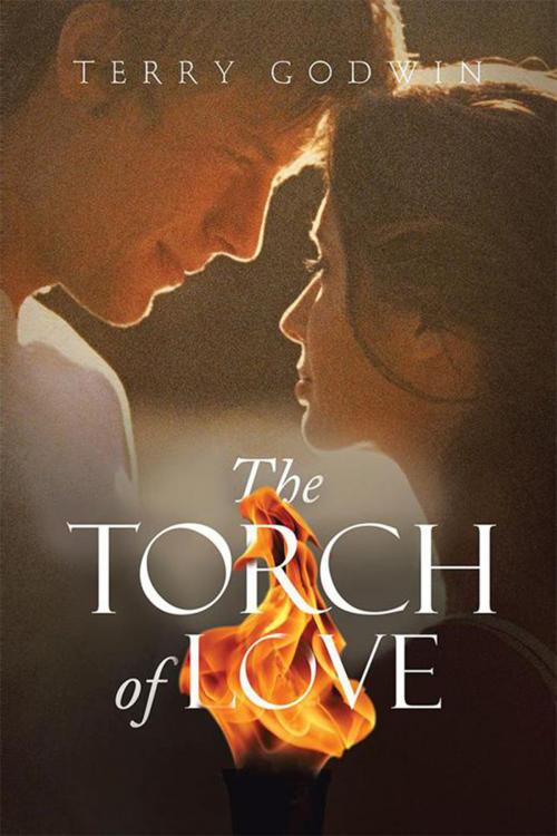 Cover of the book The Torch of Love by Terry Godwin, Xlibris UK