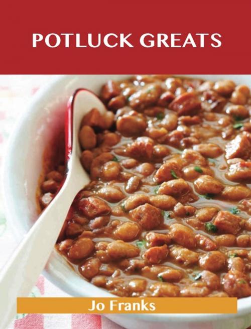 Cover of the book Potluck Greats: Delicious Potluck Recipes, The Top 99 Potluck Recipes by Jo Franks, Emereo Publishing