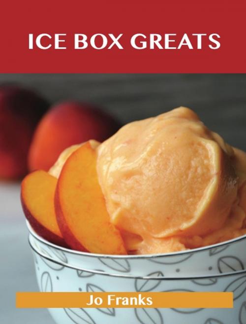 Cover of the book Ice Box Greats: Delicious Ice Box Recipes, The Top 100 Ice Box Recipes by Jo Franks, Emereo Publishing