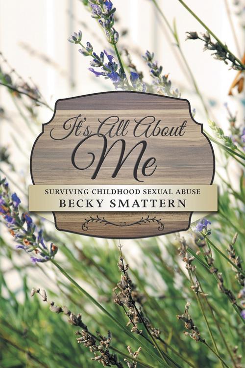 Cover of the book It’S All About Me by Becky Smattern, LifeRich Publishing