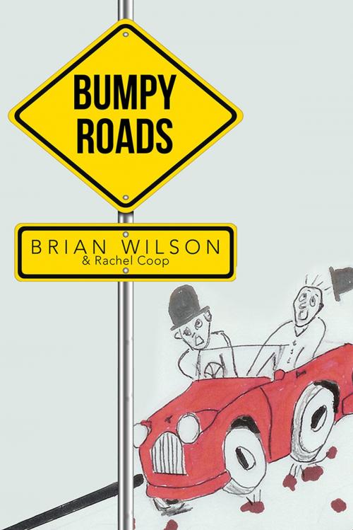 Cover of the book Bumpy Roads by Rachel Coop, Brian Wilson, Trafford Publishing